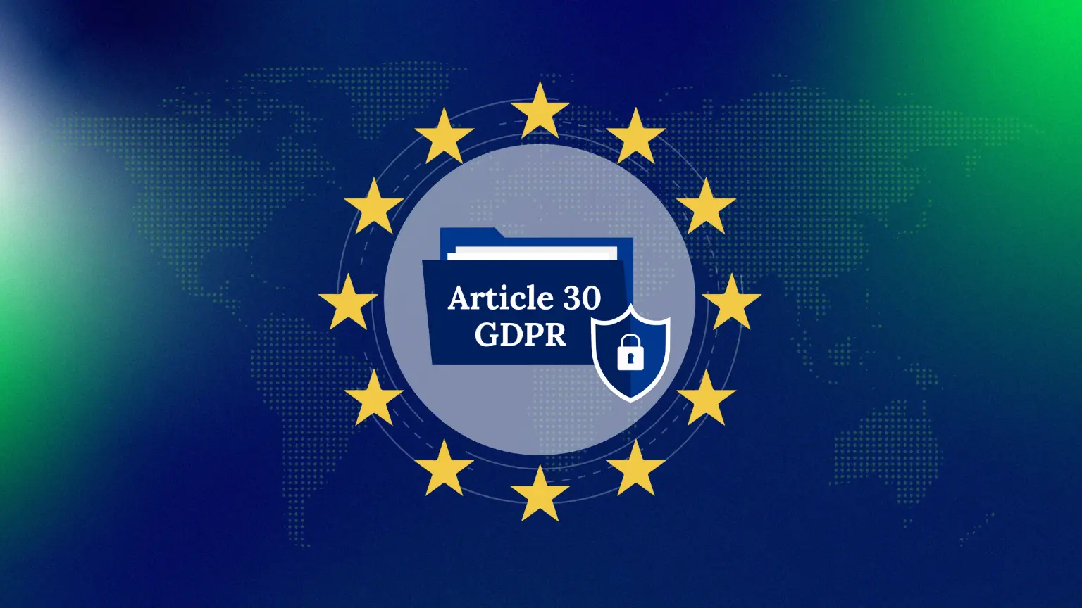 What Is Gdpr Article 30 Gdpr Compliance Privacypillar