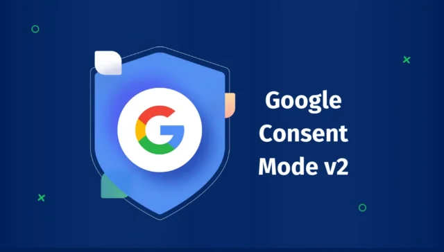 a shield showing google logo with google consent mode v2