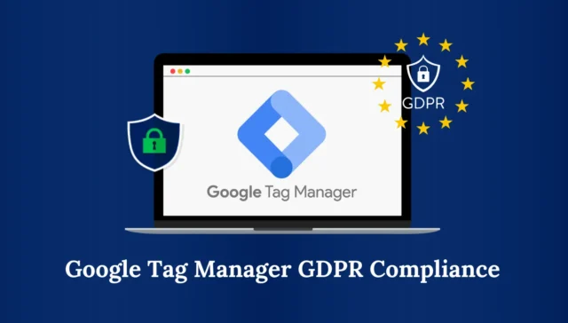 a laptop screen showing google tag manager and gdpr compliance.