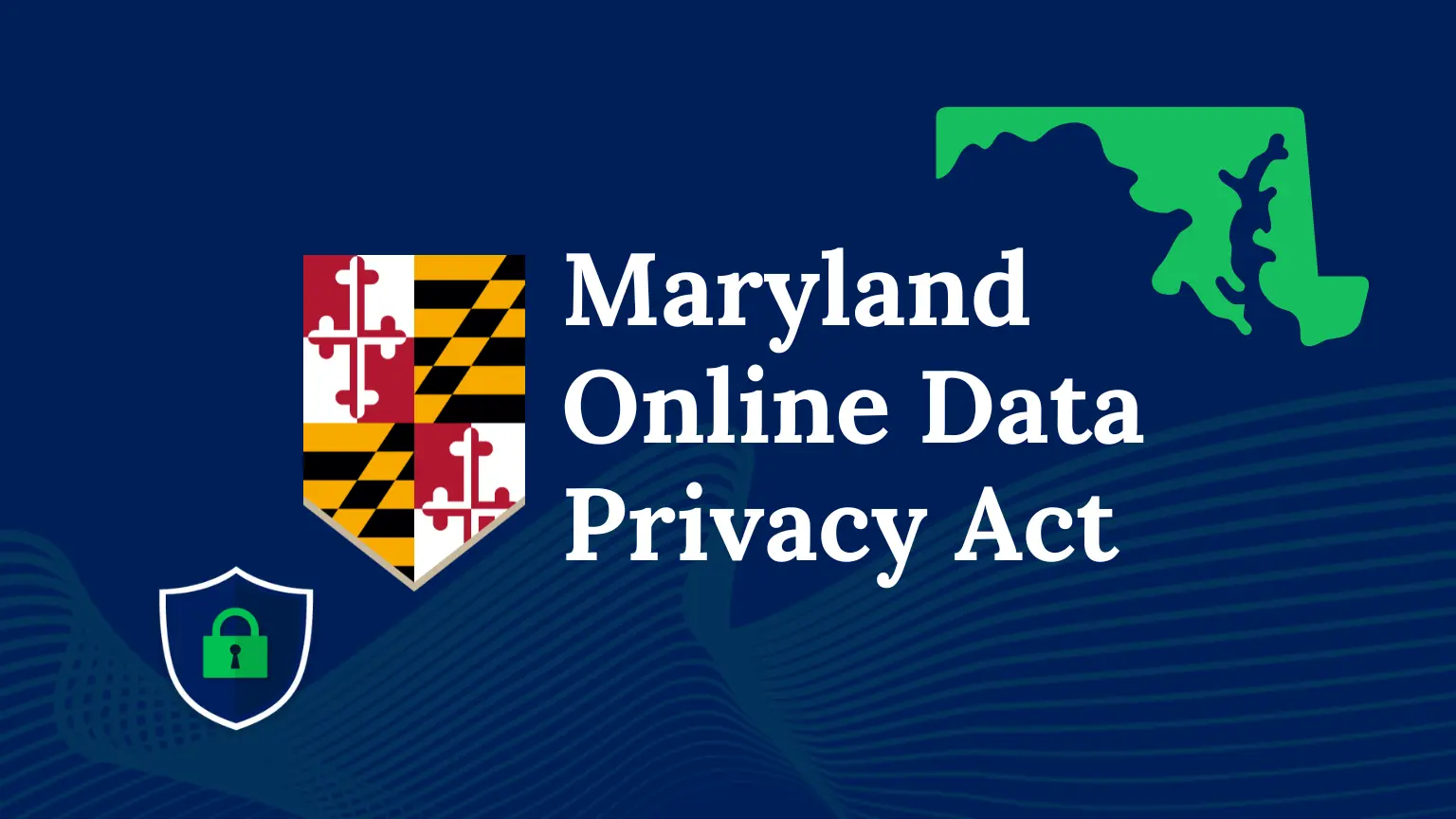 Maryland Online Data Privacy Act with Maryland Flag