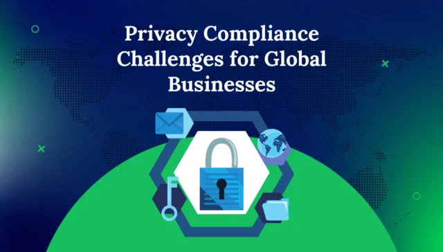 showing privacy compliance challenges for global companies