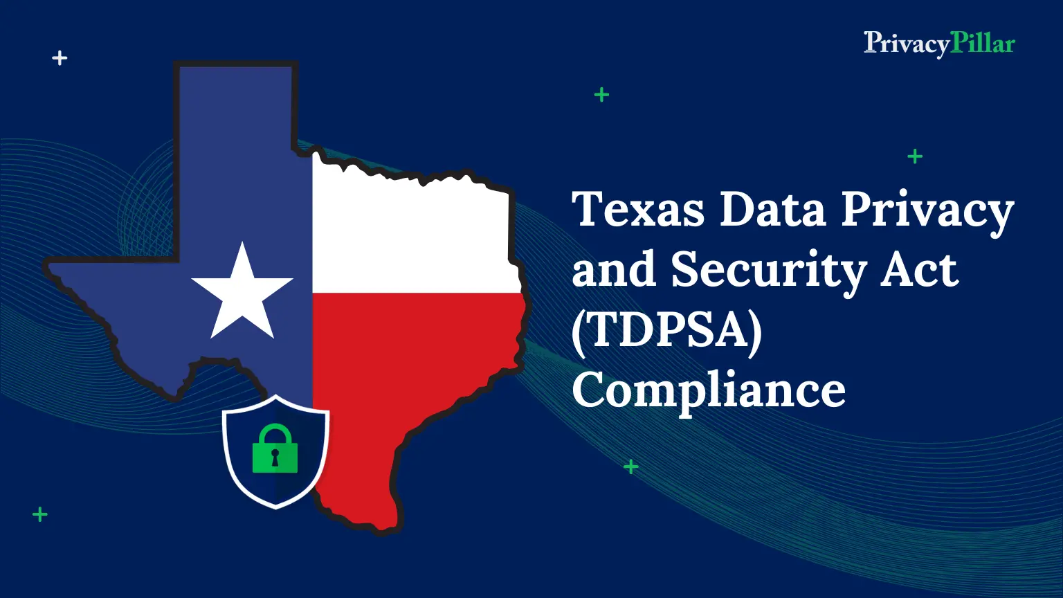 Texas Data Privacy and Security Act (TDPSA) wit flag and map