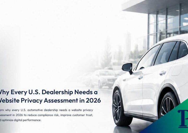 Dealership Needs a Website Privacy Assessment in 2026